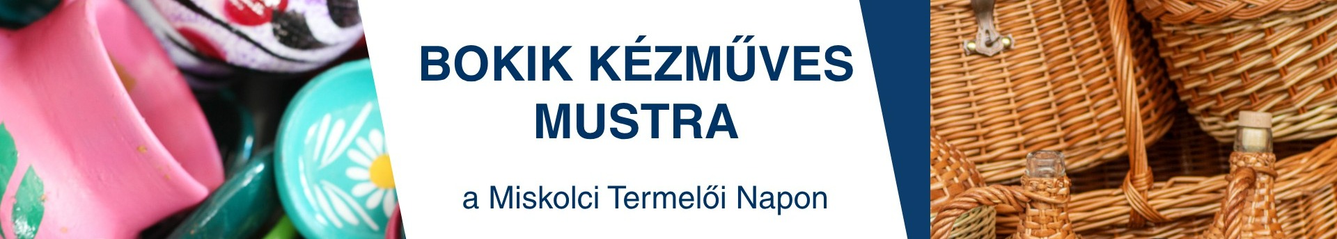 Támogatott megjelenési lehetőség kézművesek számára Miskolcon a BOKIK Kézműves Mustrán