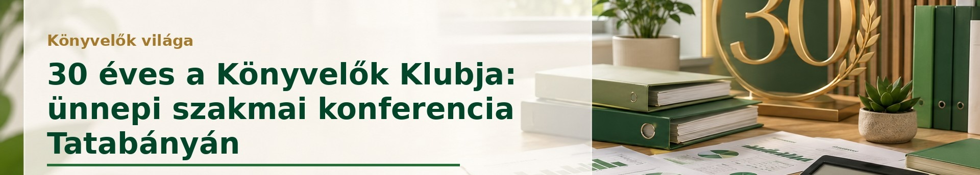 Könyvelők világa – jubileumi konferencia a Könyvelők Klubja 30. évfordulója alkalmából